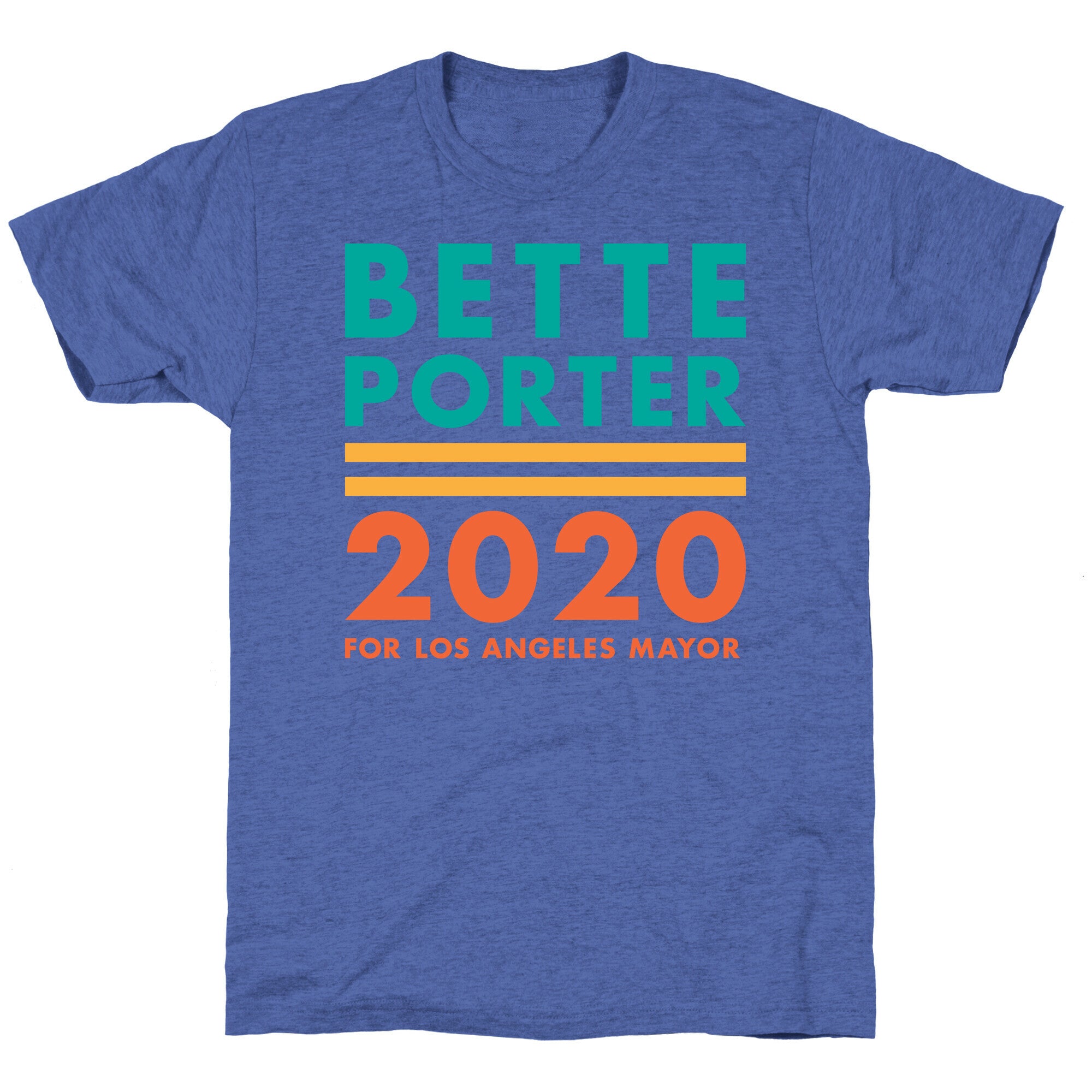 Bette Porter 2020 for Los Angeles Mayor Unisex Triblend Tee